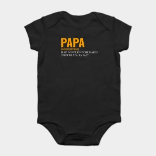 Papa Knows Everything If He Doesnt Know Baby Bodysuit